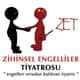 Zihinsel Engelliler Tiyatrosu