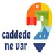 Caddede Ne Var