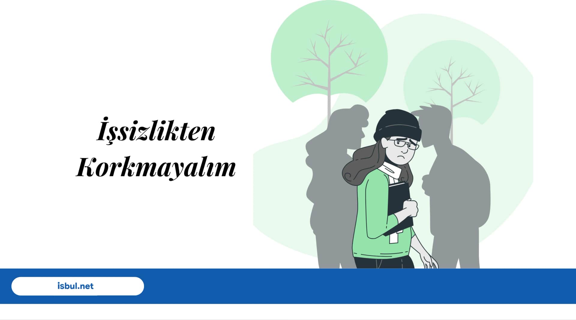 İşsizlikten Korkmayalım Issizlikten Korkmayalim