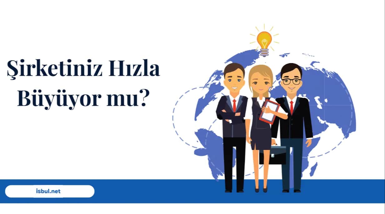 Şirketiniz Hızla Büyüyor mu? Sirketiniz Hizla Buyuyor mu?