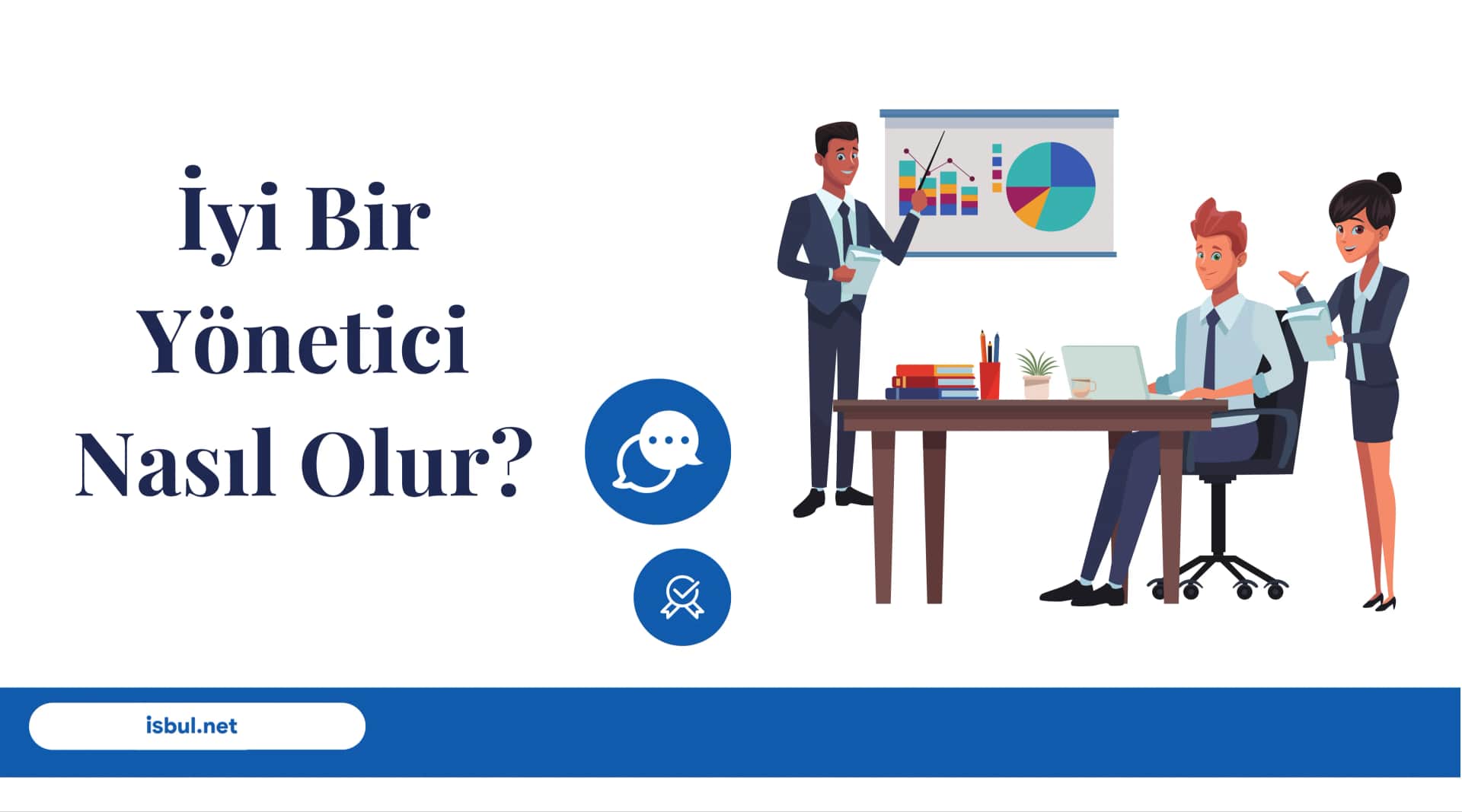 İyi Yönetici Nasıl Olur? Iyi Yonetici Nasil Olur?