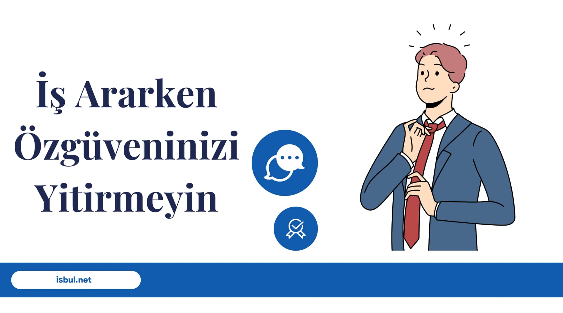 İş Ararken Özgüveninizi Yitirmeyin Is Ararken Ozguveninizi Yitirmeyin