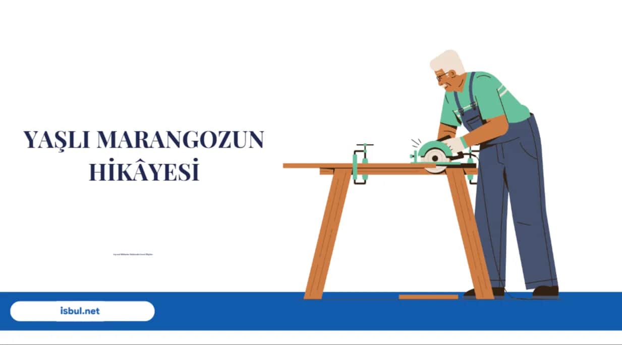 YAŞLI MARANGOZUN HİKÂYESİ YASLI MARANGOZUN HIKÂYESI