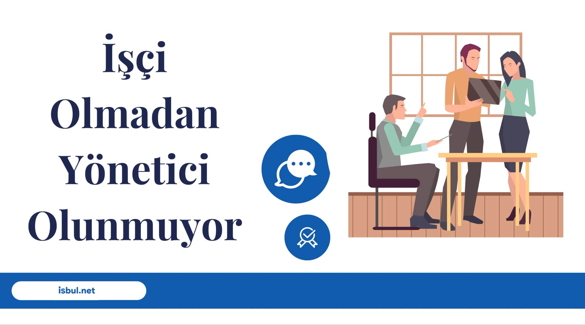 İşçi Olmadan Yönetici Olunmuyor Isci Olmadan Yonetici Olunmuyor