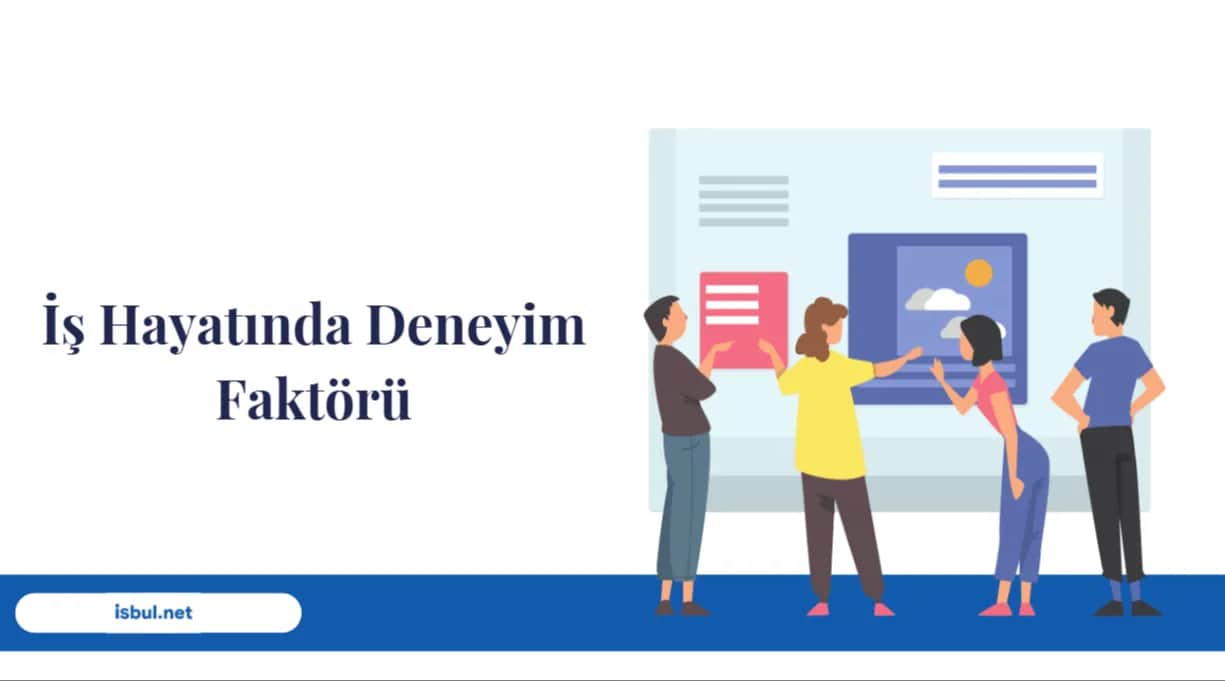 İş Hayatında Deneyim Faktörü Is Hayatinda Deneyim Faktoru