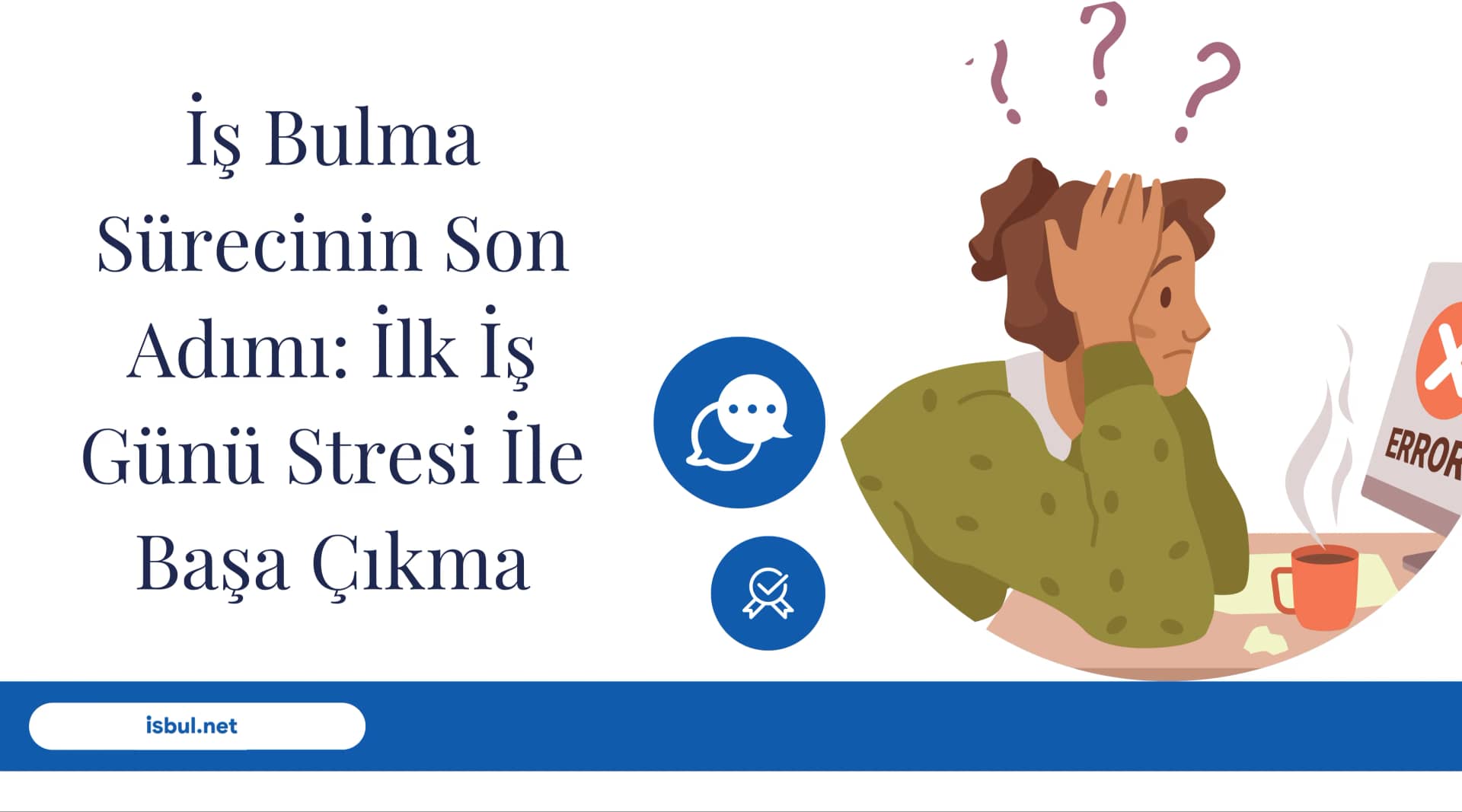 Makaleler İş Bulma Sürecinin Son Adımı: İlk İş Günü Stresi İle Başa Çıkma Makaleler Is Bulma Surecinin Son Adimi: Ilk Is Gunu Stresi Ile Basa Cikma