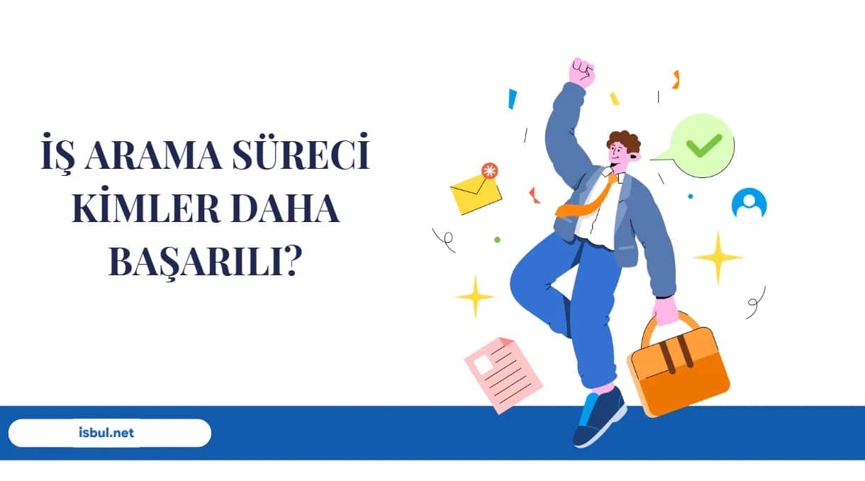 İş Arama Sürecinde Kimler Daha Başarılı Is Arama Surecinde Kimler Daha Basarili