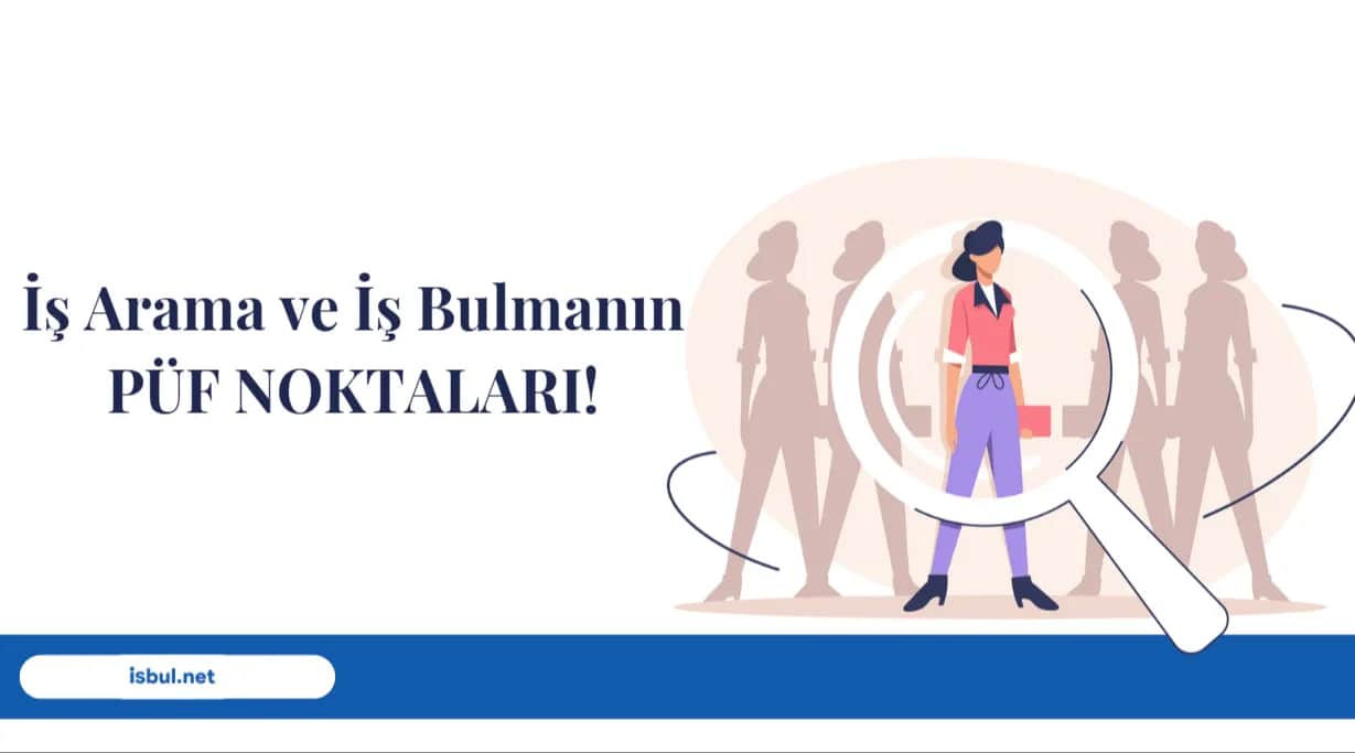 İş Arama ve İş Bulma Süreçlerinde Püf Noktalar Is Arama ve Is Bulma Sureclerinde Puf Noktalar