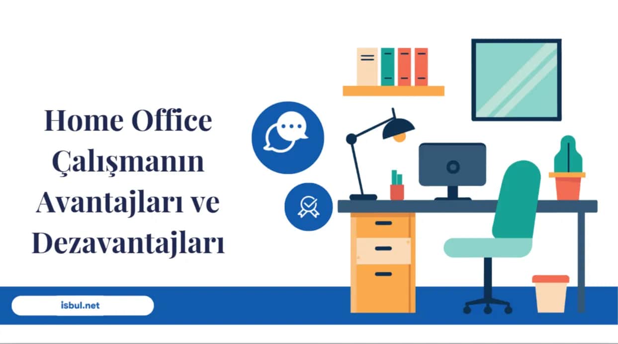 Home Office Çalışmanın Avantajları ve Dezavantajları Home Office Calismanin Avantajlari ve Dezavantajlari