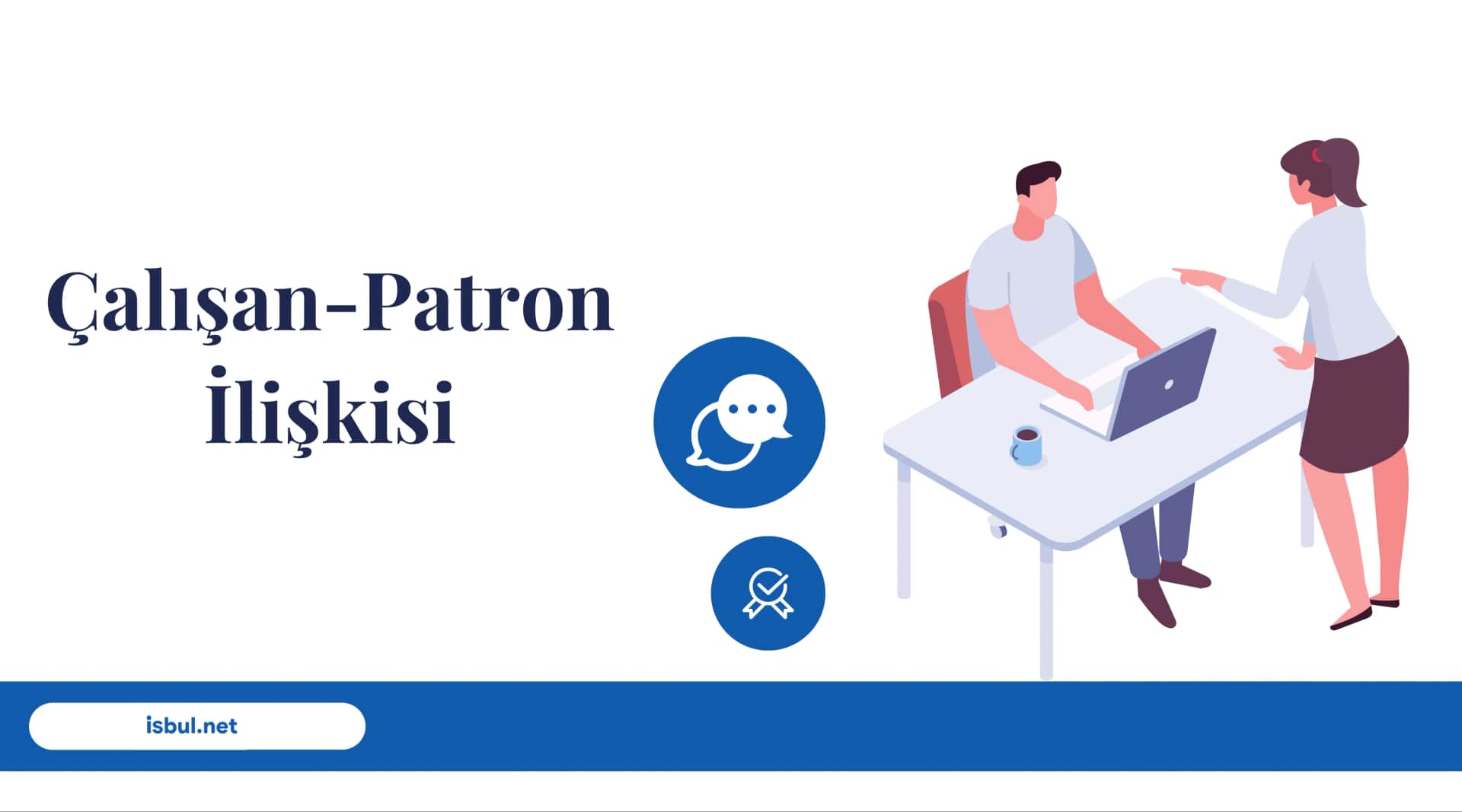 Çalışan-Patron İlişkisi Calisan-Patron Iliskisi