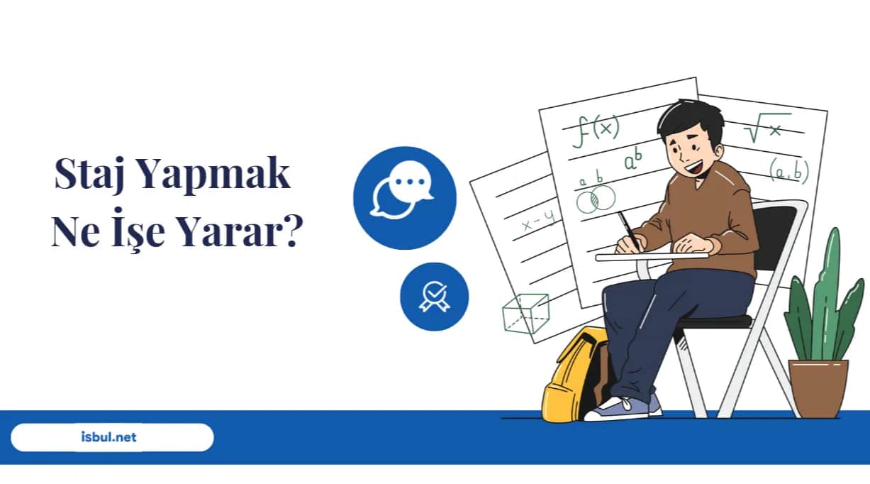 Staj Yapmak Ne İşe Yarar? Staj Yapmak Ne Ise Yarar?
