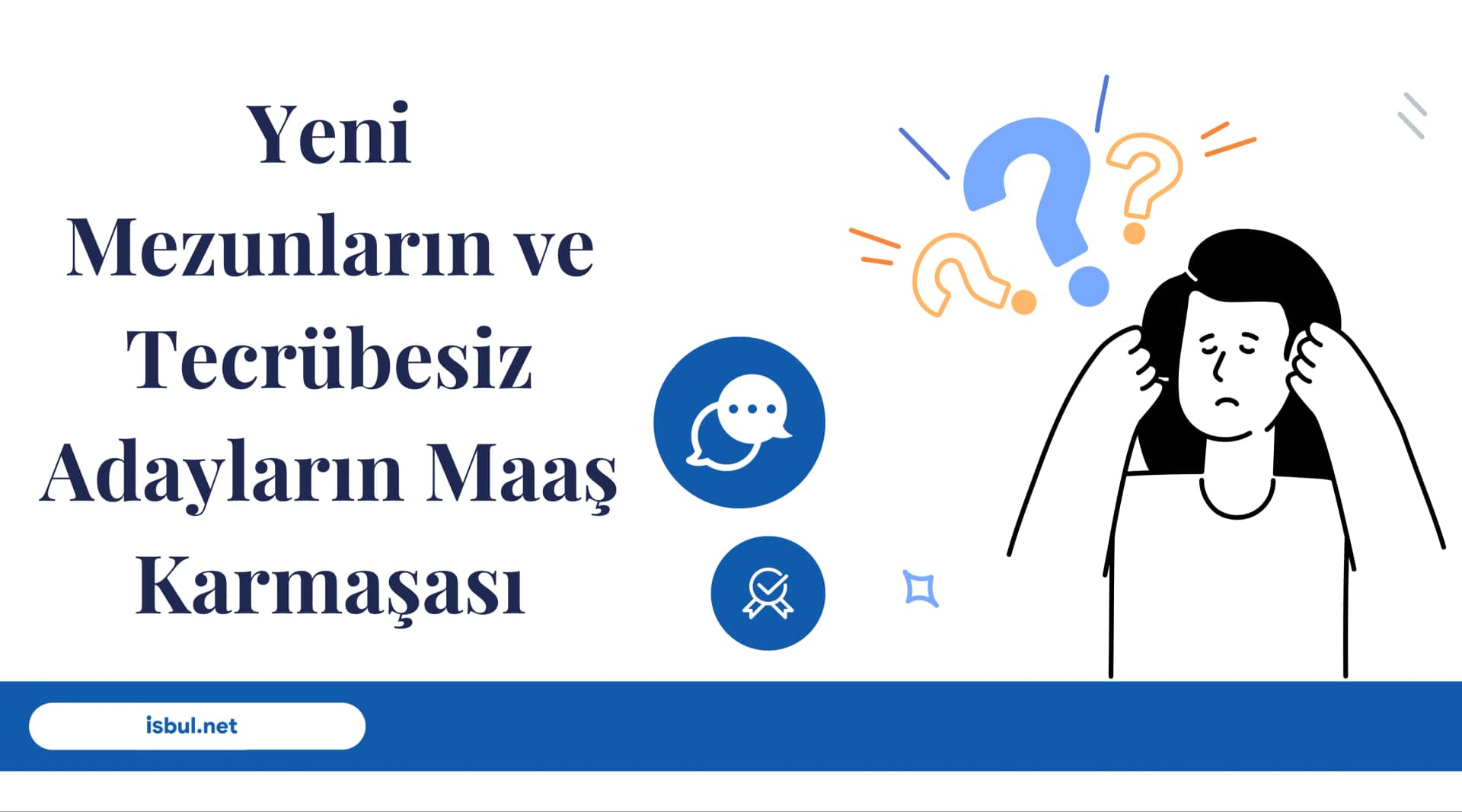 Yeni Mezunların ve Tecrübesiz Adayların Maaş Karmaşası Yeni Mezunlarin ve Tecrubesiz Adaylarin Maas Karmasasi