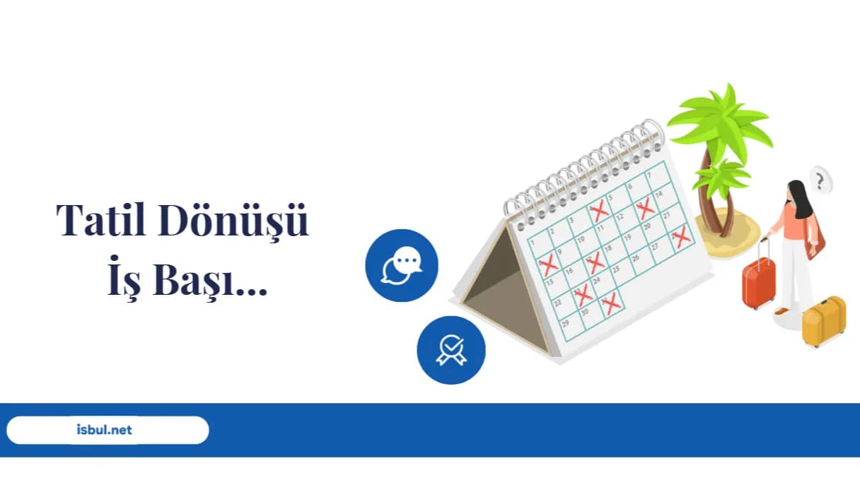 Makaleler Tatil Dönüşü; İş Başı Makaleler Tatil Donusu; Is Basi