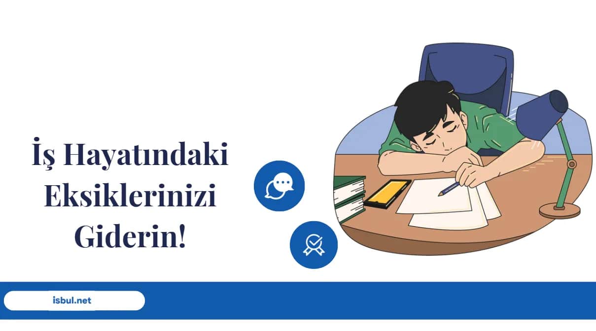 İş Hayatındaki Eksiklerinizi Giderin Is Hayatindaki Eksiklerinizi Giderin
