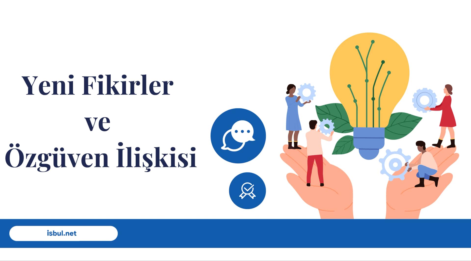 Yeni Fikirler ve Özgüven İlişkisi Yeni Fikirler ve Ozguven Iliskisi
