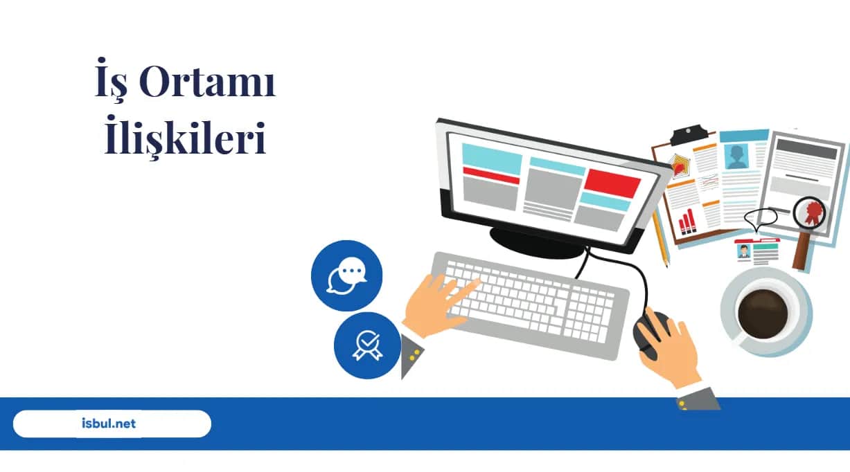 İş Ortamı İlişkileri Is Ortami Iliskileri