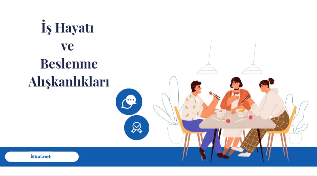 İş Hayatı ve Beslenme Alışkanlıkları Is Hayati ve Beslenme Aliskanliklari