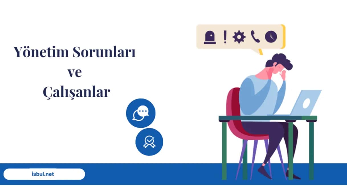 Yönetim Sorunlarının Çalışana Etkisi Yonetim Sorunlarinin Calisana Etkisi
