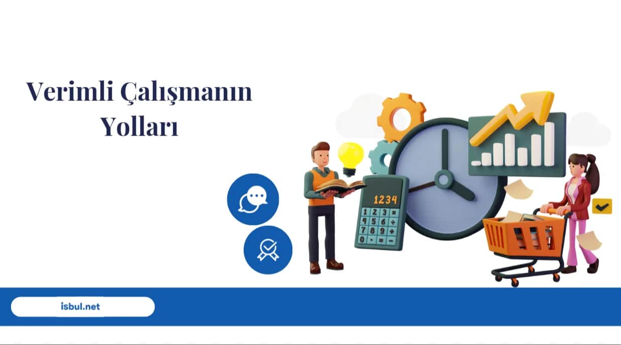 Verimli Çalışmanın Yolları Verimli Calismanin Yollari