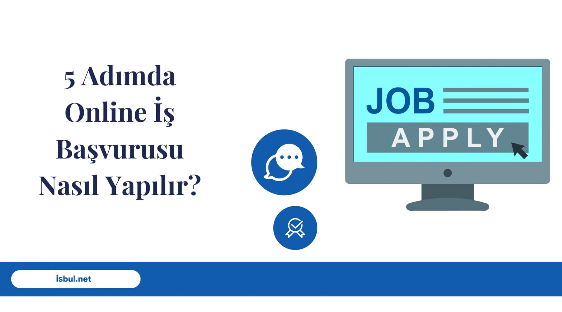5 Adımda Online İş Başvurusu Nasıl Yapılır? 5 Adimda Online Is Basvurusu Nasil Yapilir?