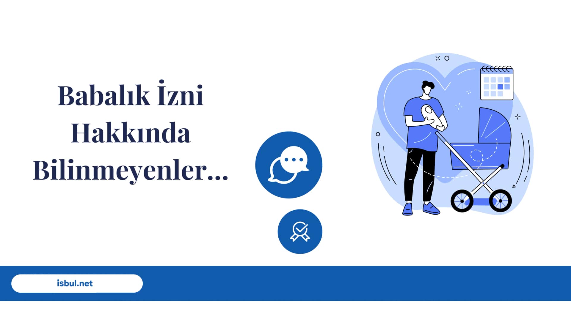 Babalık İzni Hakkında Bilinmeyenler… Babalik Izni Hakkinda Bilinmeyenler…