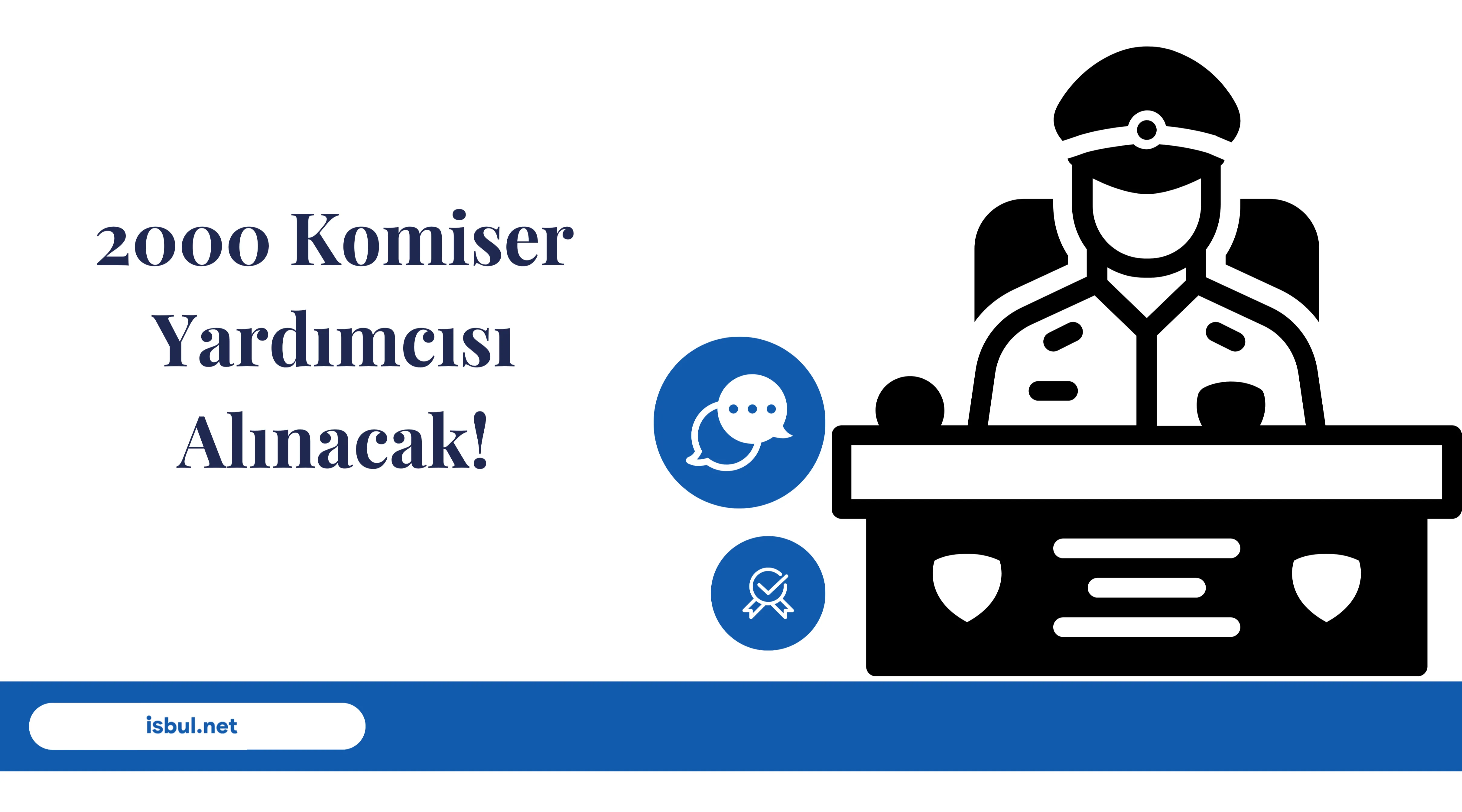 2000 Komiser Yardımcısı Alınacak! 2000 Komiser Yardimcisi Alinacak!