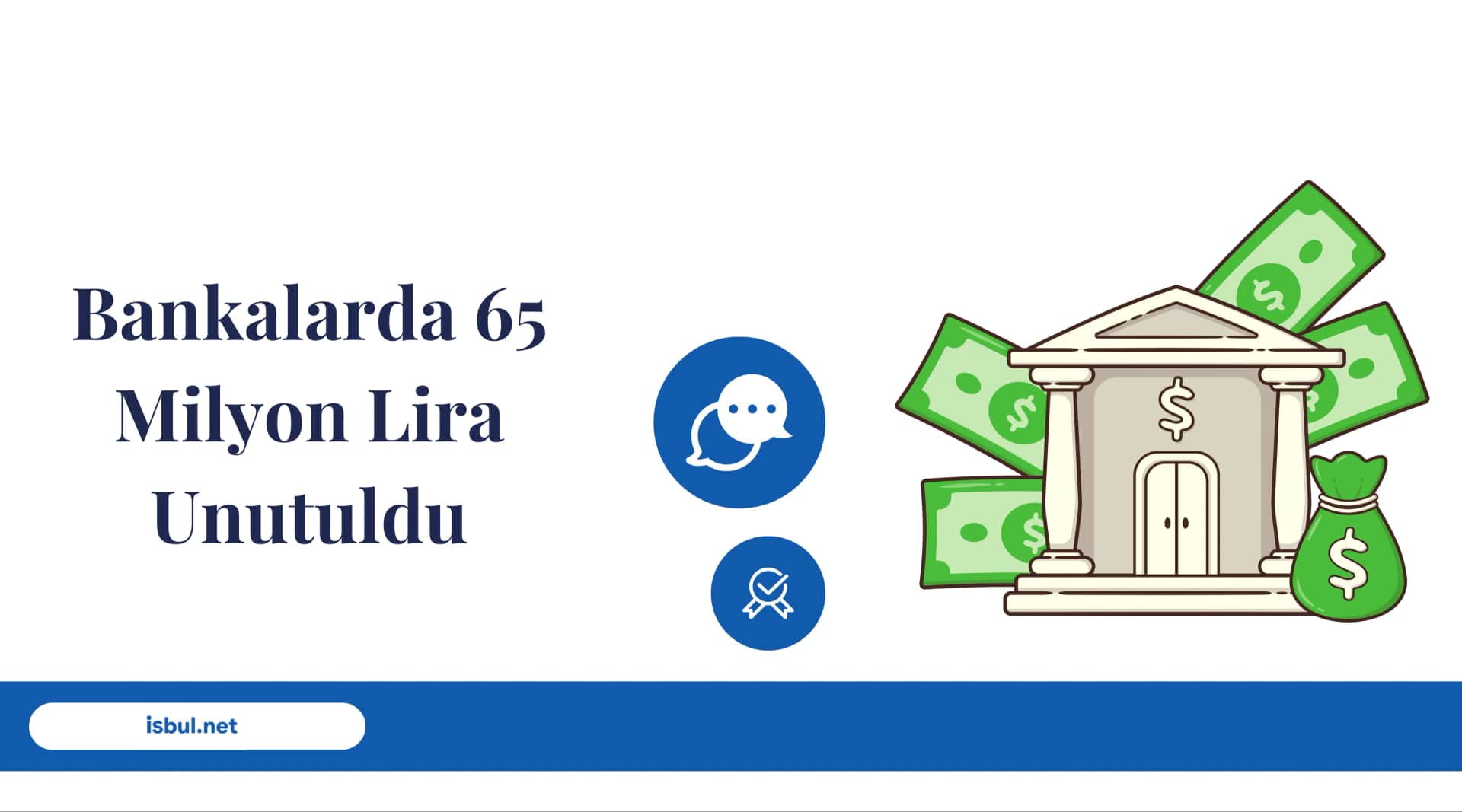 Bankalarda 65 Milyon Lira Unutuldu Bankalarda 65 Milyon Lira Unutuldu