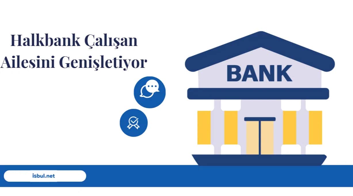 Halkbank, Çalışan Ailesini Genişletiyor Halkbank, Calisan Ailesini Genisletiyor