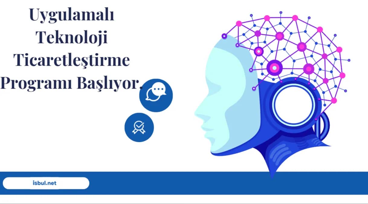 Uygulamalı Teknoloji Ticarileştirme Programı Başlıyor Uygulamali Teknoloji Ticarilestirme Programi Basliyor