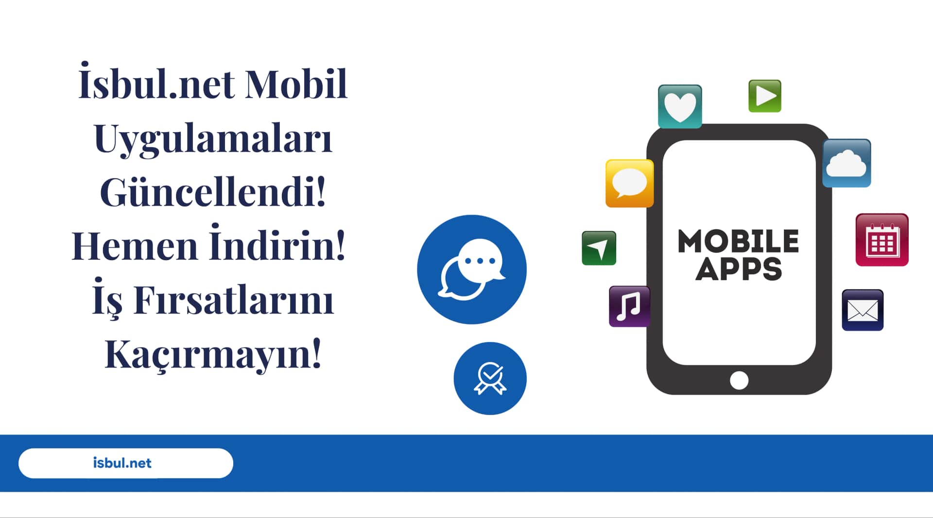 İsbul.net Mobil Uygulamaları Güncellendi! Hemen İndirin! İş Fırsatlarını Kaçırmayın! Isbul.net Mobil Uygulamalari Guncellendi! Hemen Indirin! Is Firsatlarini Kacirmayin!