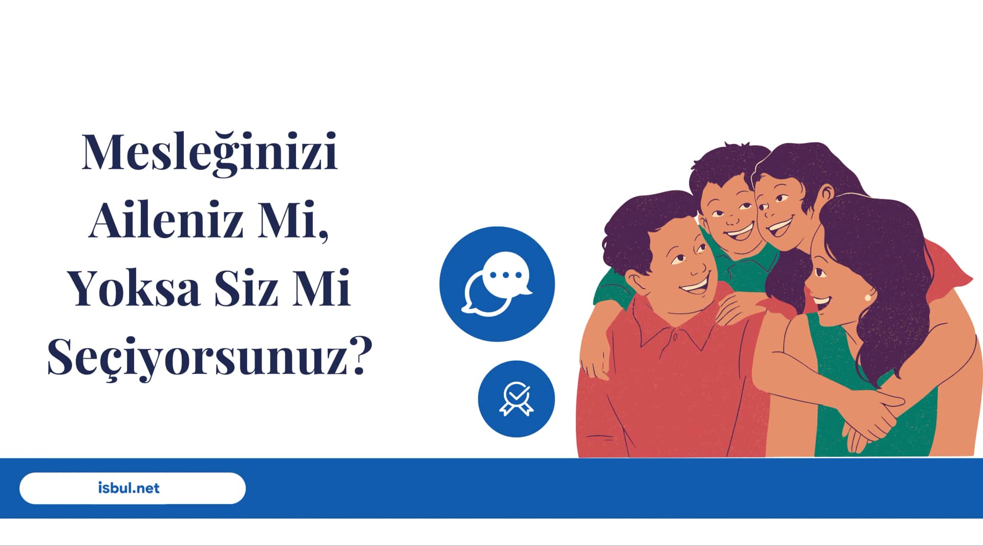 Mesleğinizi Aileniz Mi, Yoksa Siz Mi Seçiyorsunuz? Mesleginizi Aileniz Mi, Yoksa Siz Mi Seciyorsunuz?