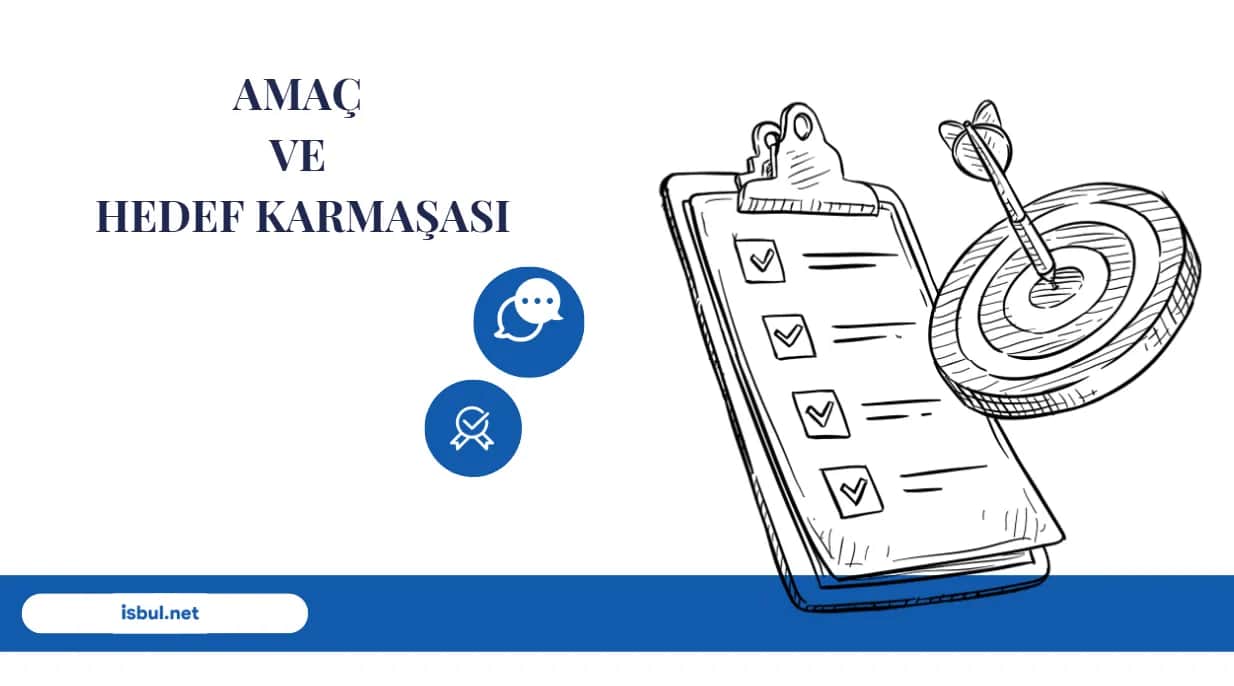 Amaç ve Hedef Karmaşası Amac ve Hedef Karmasasi