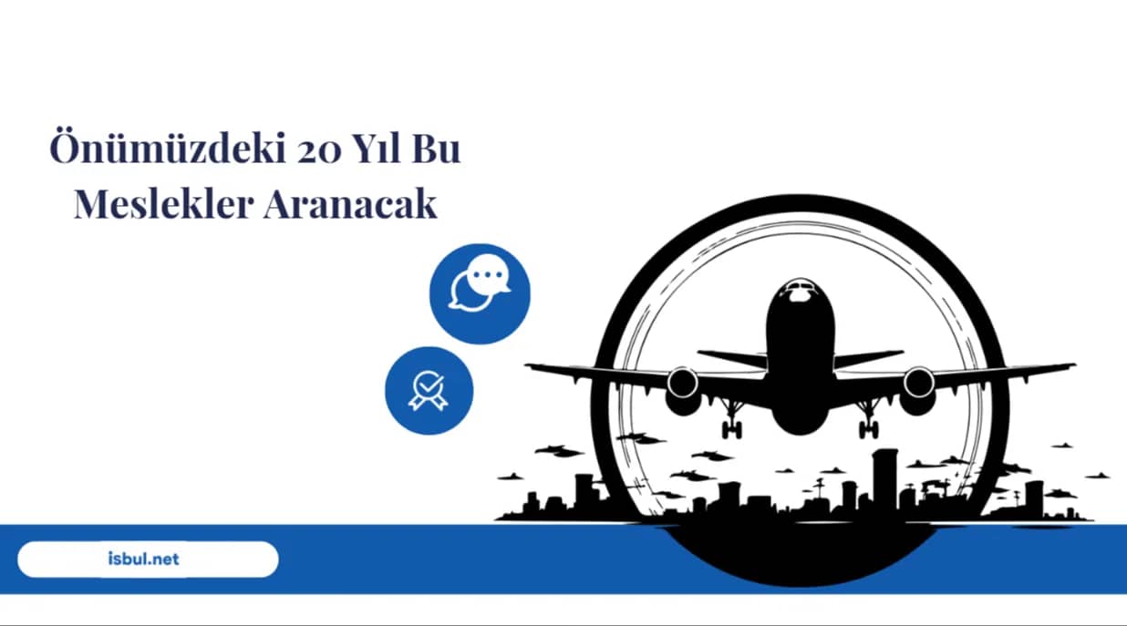 Önümüzdeki 20 Yıl Bu Meslekler Aranacak Onumuzdeki 20 Yil Bu Meslekler Aranacak