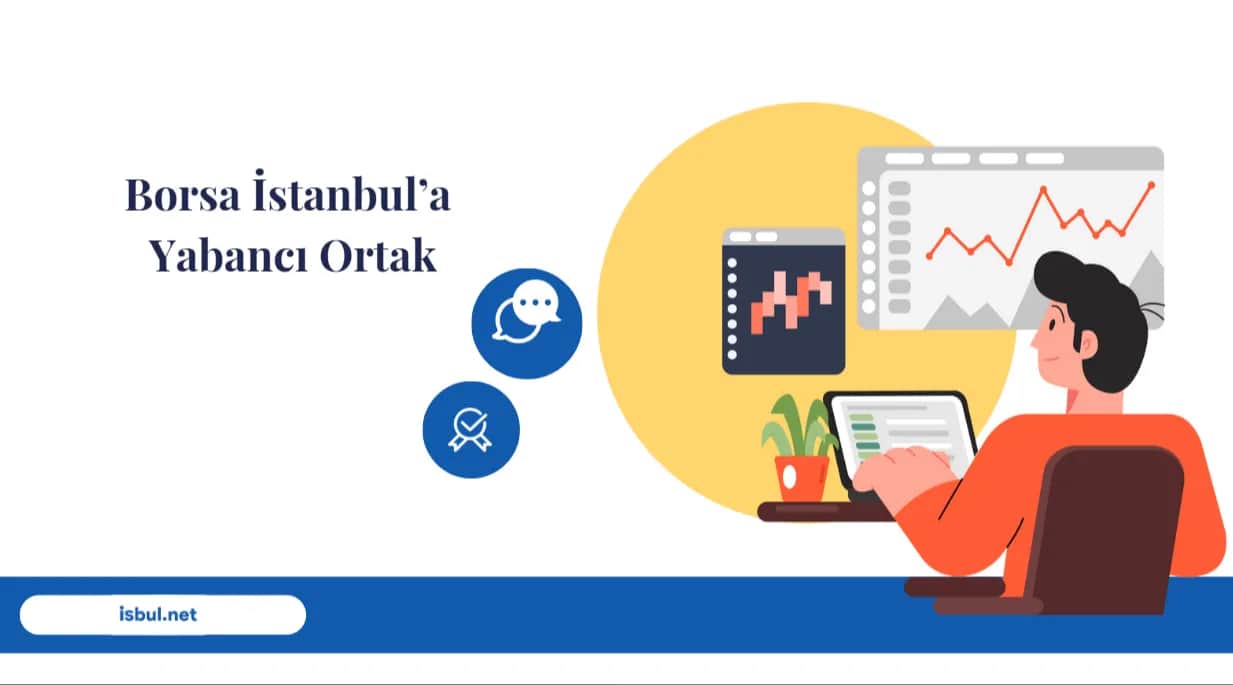 Borsa İstanbul’a Yabancı Ortak Borsa Istanbul’a Yabanci Ortak
