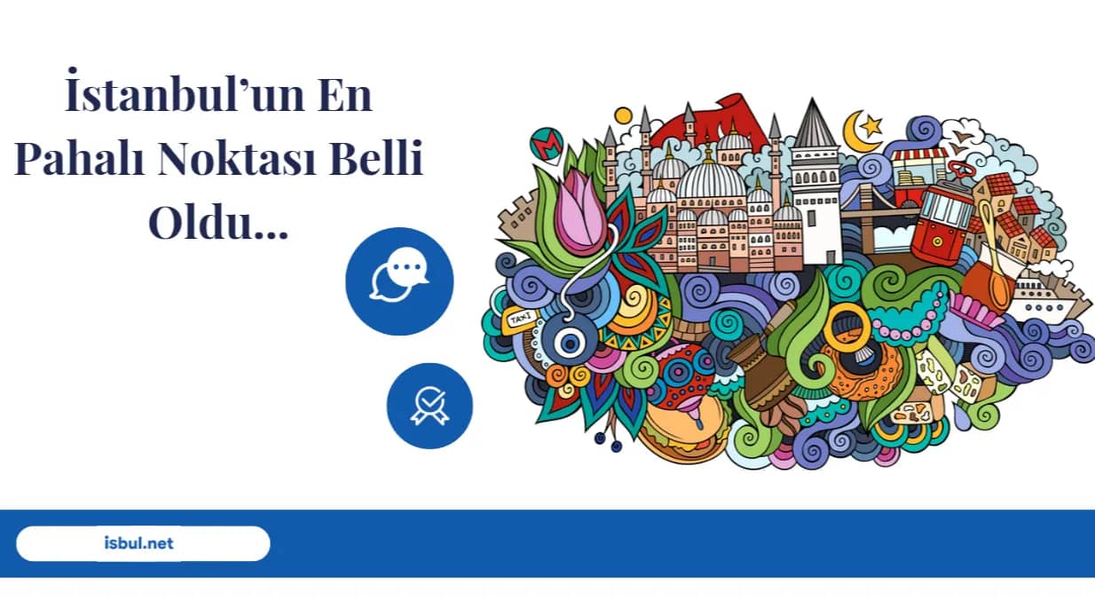 İstanbul’un En Pahalı Noktası Belli Oldu Istanbul’un En Pahali Noktasi Belli Oldu