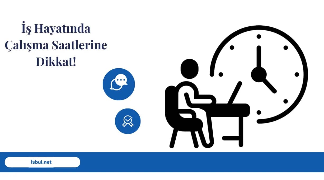 Makaleler İş Hayatında Çalışma Saatlerine Dikkat! Makaleler Is Hayatinda Calisma Saatlerine Dikkat!