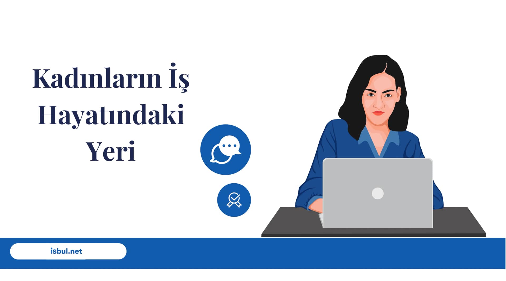 Kadınların İş Hayatındaki Yeri Kadinlarin Is Hayatindaki Yeri