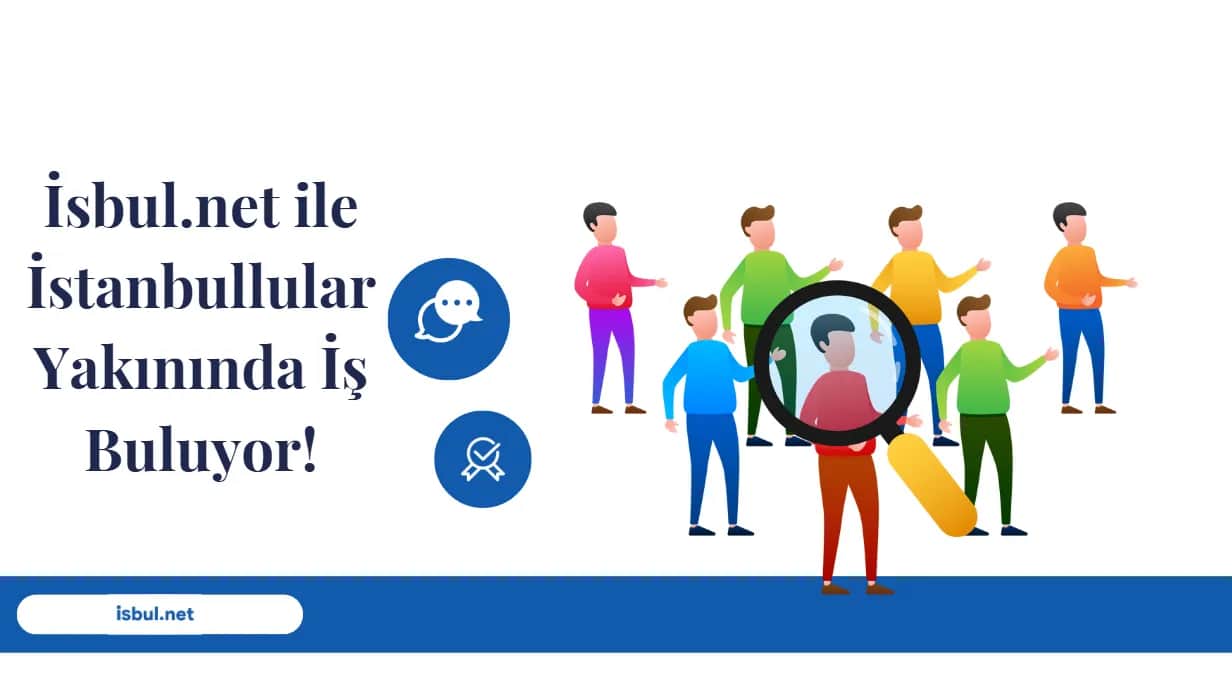 isbul.net ile İstanbullular Yakınında İş Buluyor! isbul.net ile Istanbullular Yakininda Is Buluyor!