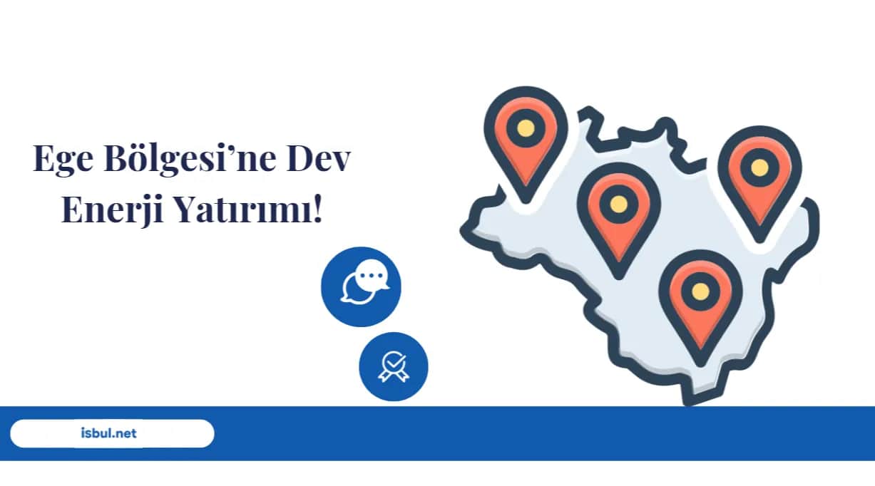Ege Bölgesi’ne Dev Enerji Yatırımı! Ege Bolgesi’ne Dev Enerji Yatirimi!