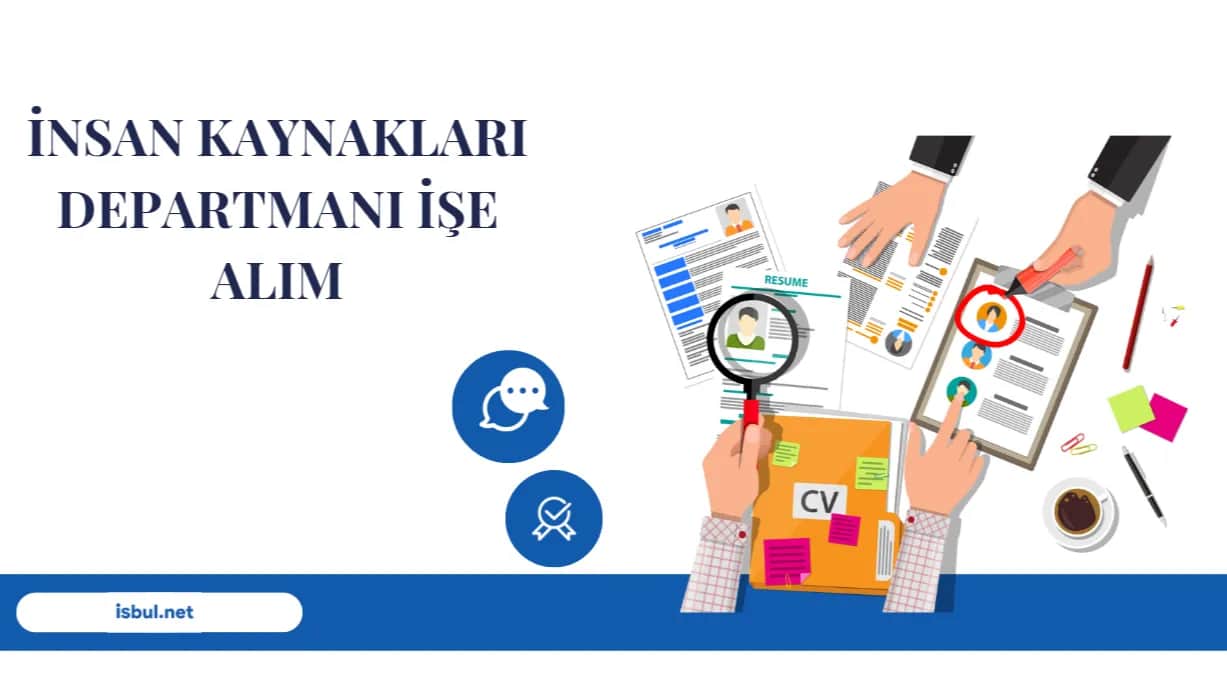 İnsan Kaynakları Departmanı Hangi Kriterlere Göre İşe Alım Yapıyor! Insan Kaynaklari Departmani Hangi Kriterlere Gore Ise Alim Yapiyor!