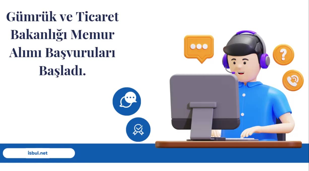 Gümrük ve Ticaret Bakanlığı Memur Alımı Başvuruları Başladı Gumruk ve Ticaret Bakanligi Memur Alimi Basvurulari Basladi