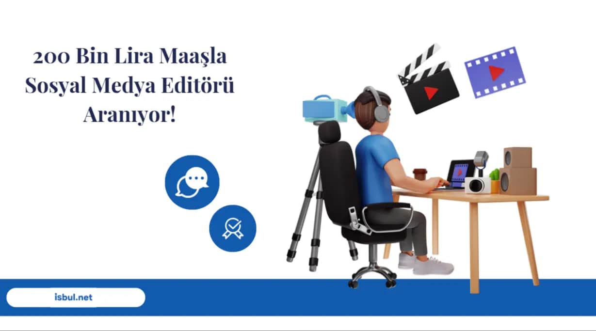 200 Bin Lira Maaşla Sosyal Medya Editörü Aranıyor! 200 Bin Lira Maasla Sosyal Medya Editoru Araniyor!