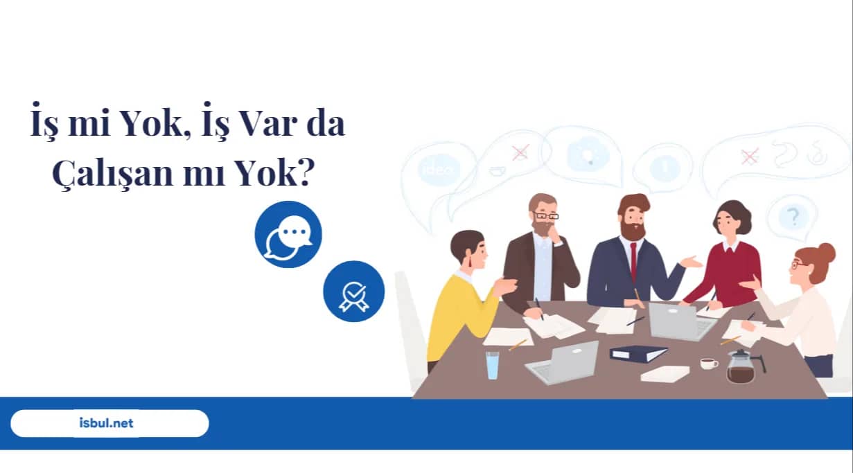 Makaleler İş mi Yok, İş Var da Çalışan mı Yok? Makaleler Is mi Yok, Is Var da Calisan mi Yok?
