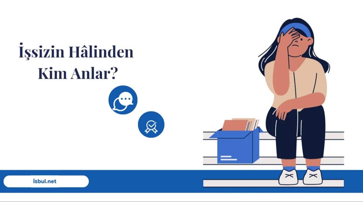 Makaleler İşsizin Hâlinden Kim Anlar? Makaleler Issizin Hâlinden Kim Anlar?
