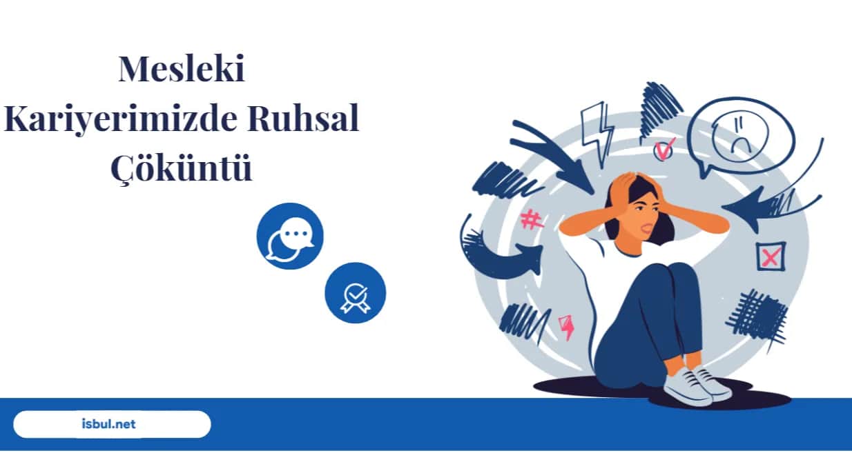 Mesleki Kariyerimizde Ruhsal Çöküntü Mesleki Kariyerimizde Ruhsal Cokuntu