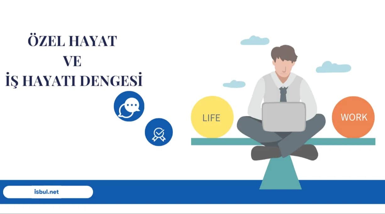 Özel Hayat ve İş Hayatı Dengesini Nasıl Sağlamalıyız? Ozel Hayat ve Is Hayati Dengesini Nasil Saglamaliyiz?