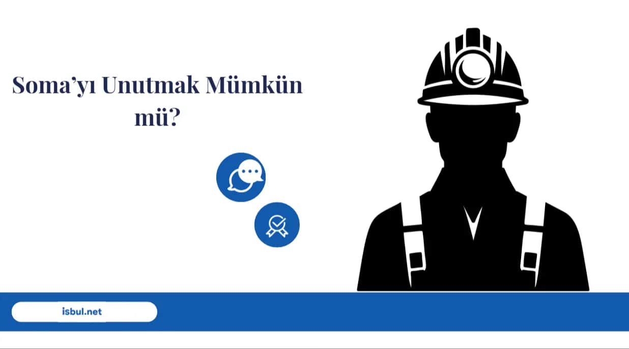 Soma'yı Unutmak Mümkün mü? Soma'yi Unutmak Mumkun mu?