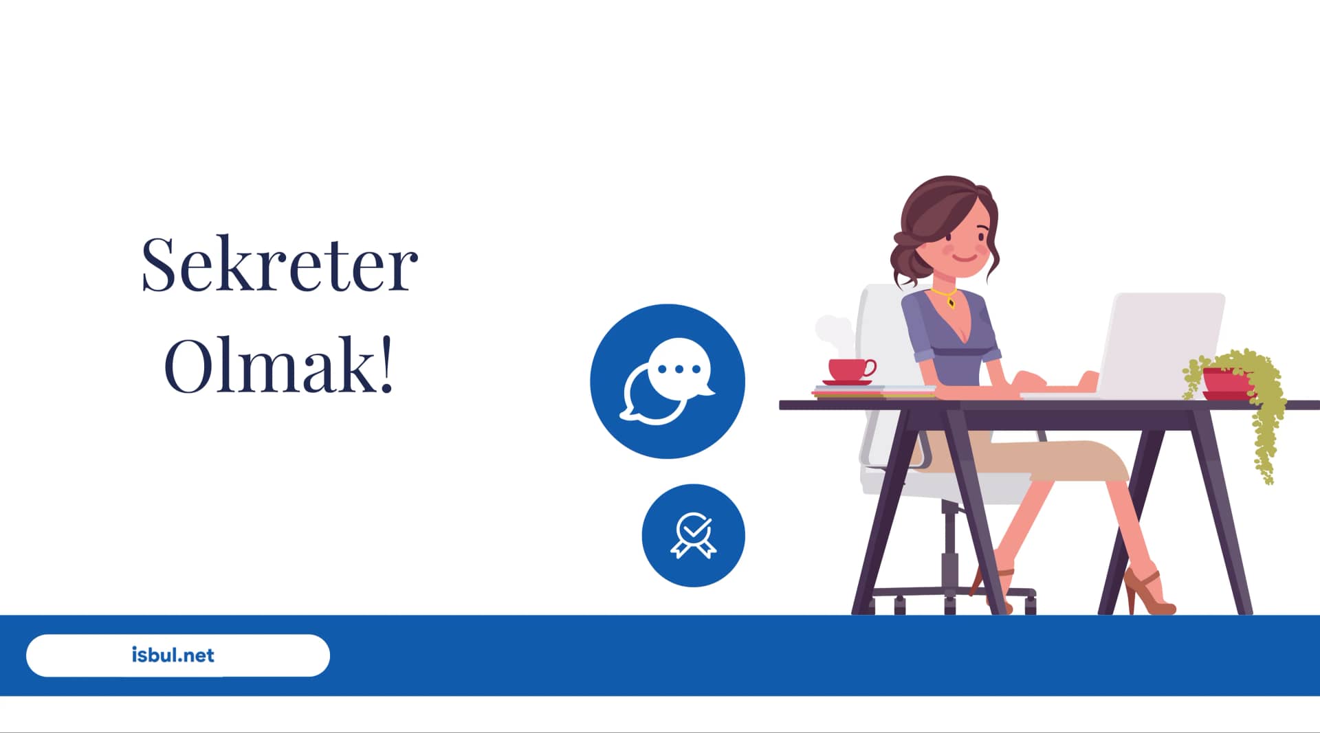 Sekreter Olmak! Sekreter Olmak!
