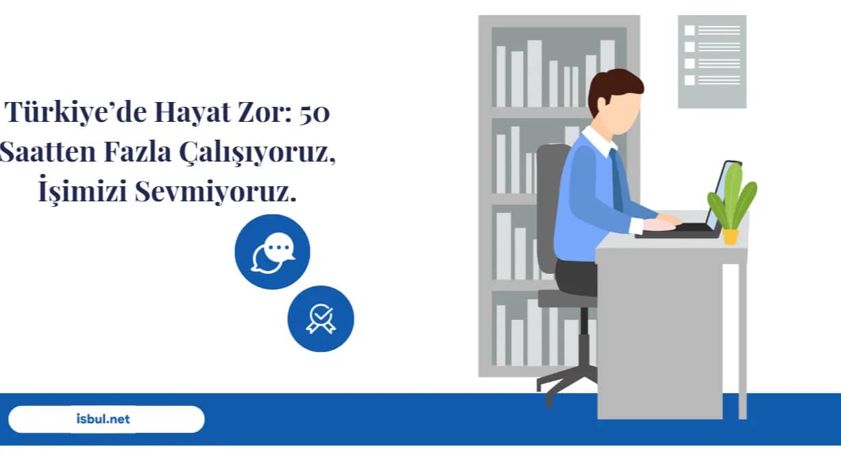 Makaleler Türkiye’de Hayat Zor: 50 Saatten Fazla Çalışıyoruz, İşimizi Sevmiyoruz. Makaleler Turkiye’de Hayat Zor: 50 Saatten Fazla Calisiyoruz, Isimizi Sevmiyoruz.