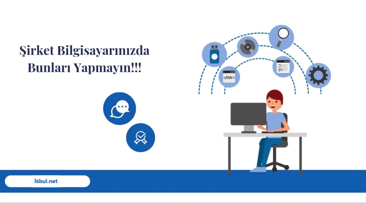 Şirket Bilgisayarında Bunları Yapmak Çok Riskli! Sirket Bilgisayarinda Bunlari Yapmak Cok Riskli!